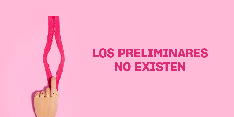 Los preliminares no existen
